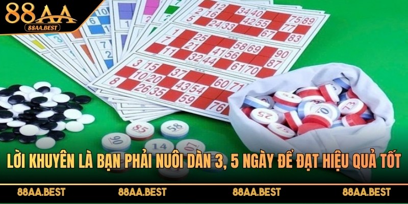 Dàn đề 15 số chuẩn, kinh nghiệm và lưu ý giúp trúng lớn tại 88AA BEST 4 Lời khuyên là bạn phải nuôi dàn 3, 5 ngày để đạt hiệu quả tốt