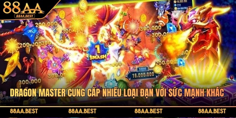 Dragon Master cung cấp nhiều loại đạn với sức mạnh khác nhau